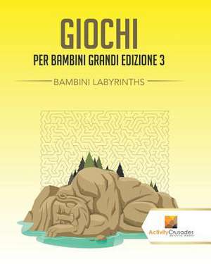 Giochi Per Bambini Grandi Edizione 3 de Activity Crusades