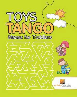 Toys Tango de Activity Crusades