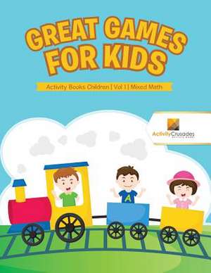 Great Games for Kids de Activity Crusades