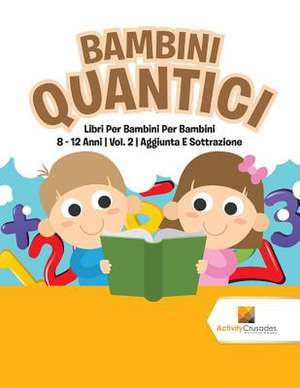 Bambini Quantici de Activity Crusades