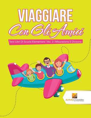 Viaggiare Con Gli Amici de Activity Crusades