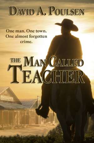 The Man Called Teacher de David A. Poulsen