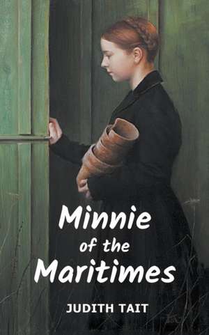 Minnie of the Maritimes de Judith Tait