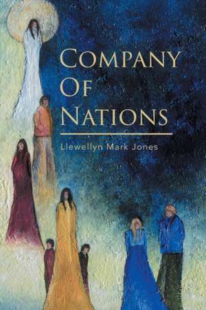 Company Of Nations de Llewellyn Mark Jones