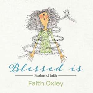 Blessed Is de Faith Oxley