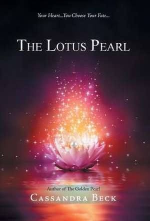 The Lotus Pearl de Cassandra Beck