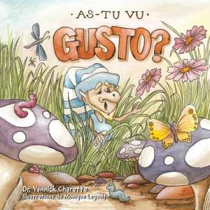 As-tu Vu Gusto? de Yannick Charette