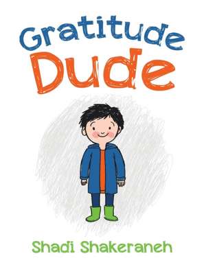 Gratitude Dude de Shadi Shakeraneh