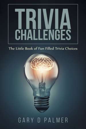 Trivia Challenges de Gary D Palmer