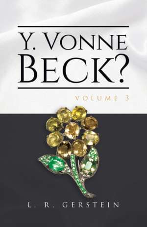 Y. Vonne Beck? Volume 3 de L. R. Gerstein