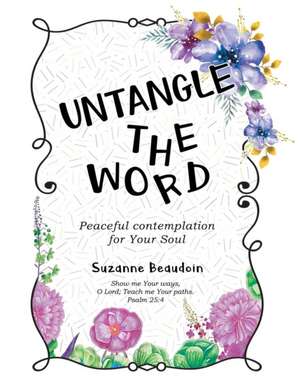 Untangle The Word de Suzanne Beaudoin