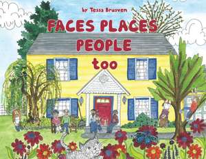 Faces places people too de Tessa Brusven