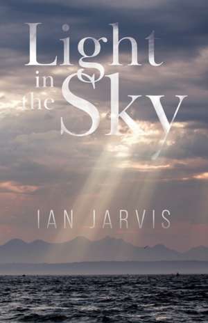 Light in the Sky de Ian Jarvis