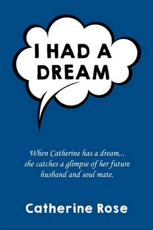 I had a dream de Catherine Rose