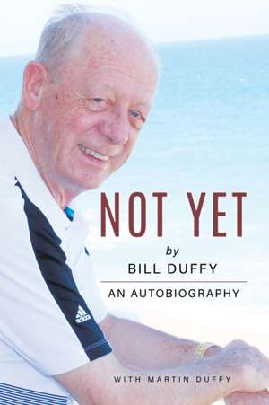 Not Yet de Bill Duffy