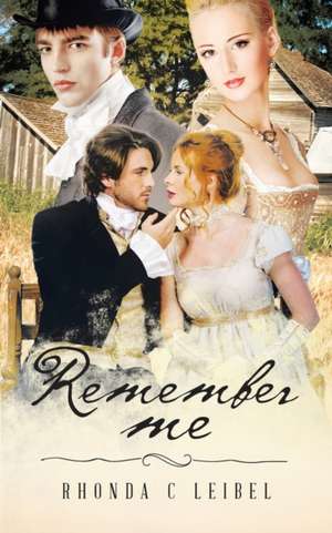 Remember Me de Rhonda C Leibel