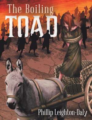 The Boiling Toad de Phillip Leighton-Daly