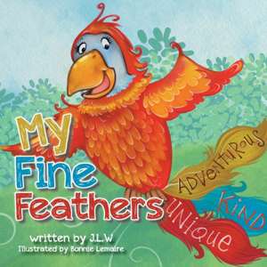 My Fine Feathers de J L W