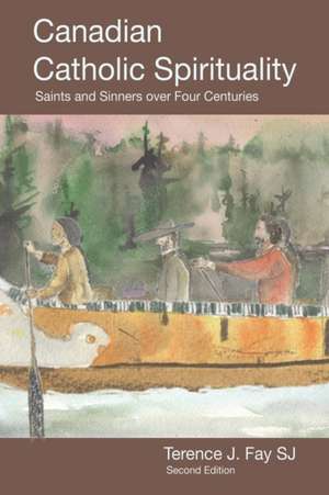 Canadian Catholic Spirituality de Terence J Fay Sj