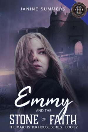 Emmy and the Stone of Faith de Janine Summers