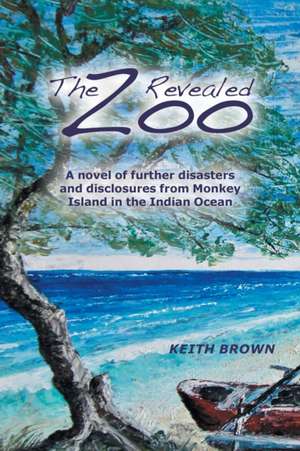 The Zoo Revealed de Keith Brown