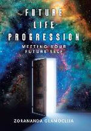 Future Life Progression de Zorananda Glamoclija