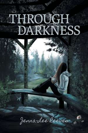Through Darkness (Second Edition) de Jenna-Lee Reeves
