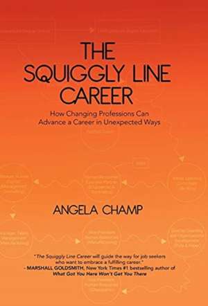 The Squiggly Line Career de Angela Champ