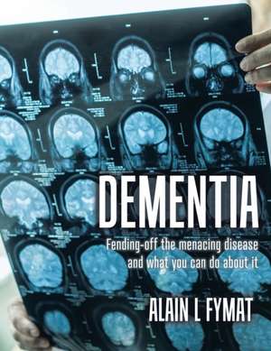 Dementia de Alain L Fymat