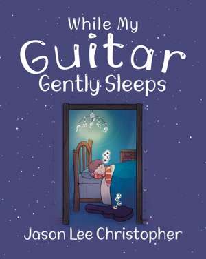While My Guitar Gently Sleeps de Jason Lee Christopher