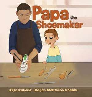Papa the Shoemaker de Kyra Kalweit