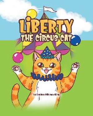 Liberty the Circus Cat de Desiree Milonas-King