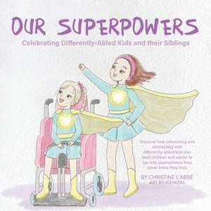 Our Superpowers de Christine L'Abbé