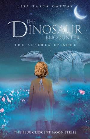The Dinosaur Encounter de Lisa Tasca Oatway