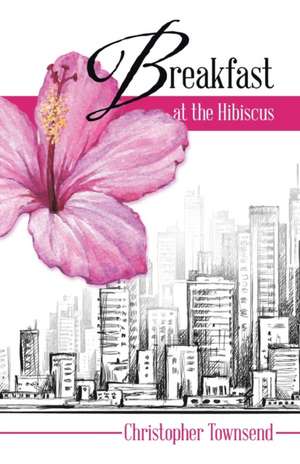 Breakfast at the Hibiscus de Christopher Townsend