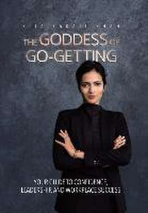 The Goddess of Go-Getting de Rita Kakati-Shah