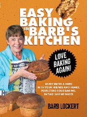 Easy Baking in Barb's Kitchen de Barb Lockert
