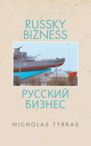 Russky Bizness de Nicholas Tyrras