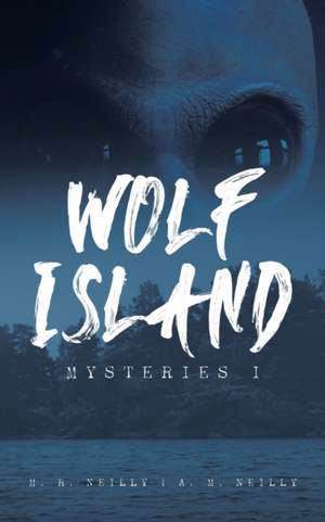 Wolf Island Mysteries I de M. R. Neilly