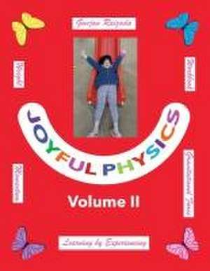 Joyful Physics Volume II de Gunjan Raizada