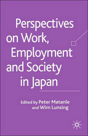 Perspectives on Work, Employment and Society in Japan de P. Matanle