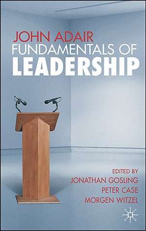 John Adair: Fundamentals of Leadership de J. Gosling