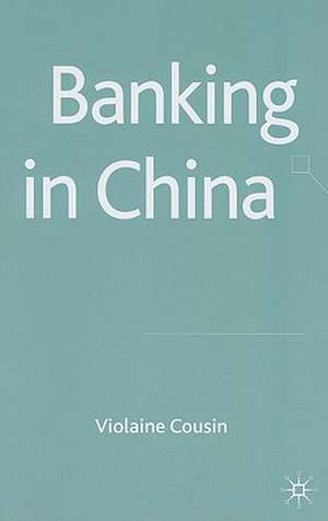 Banking in China de V. Cousin