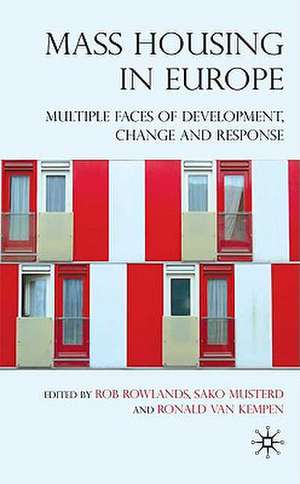 Mass Housing in Europe: Multiple Faces of Development, Change and Response de R. Rowlands