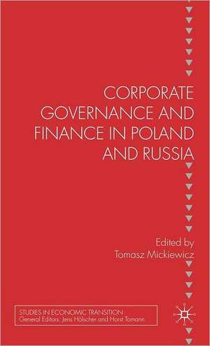 Corporate Governance and Finance in Poland and Russia de T. Mickiewicz