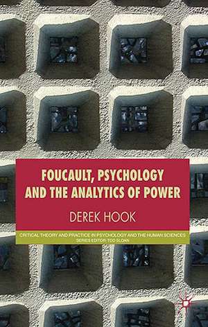 Foucault, Psychology and the Analytics of Power de D. Hook