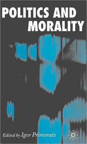 Politics and Morality de I. Primoratz