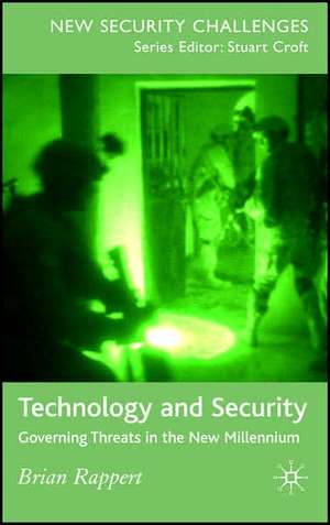 Technology and Security: Governing Threats in the New Millennium de Brian Rappert