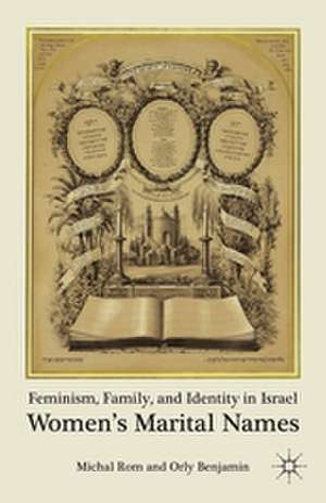 Feminism, Family, and Identity in Israel: Women’s Marital Names de M. Rom