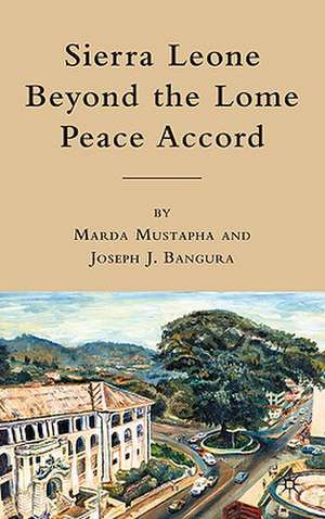 Sierra Leone beyond the Lome Peace Accord de M. Mustapha